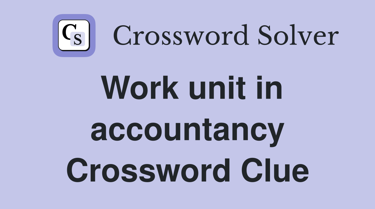 Work unit in accountancy Crossword Clue