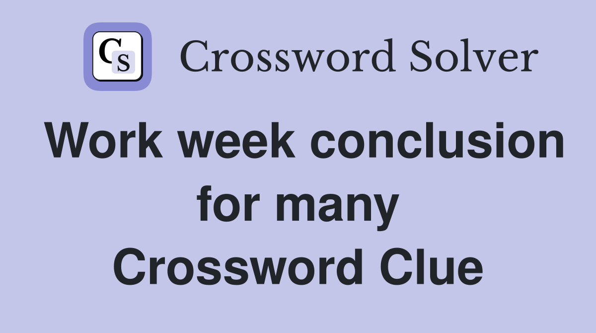 Work week conclusion for many Crossword Clue