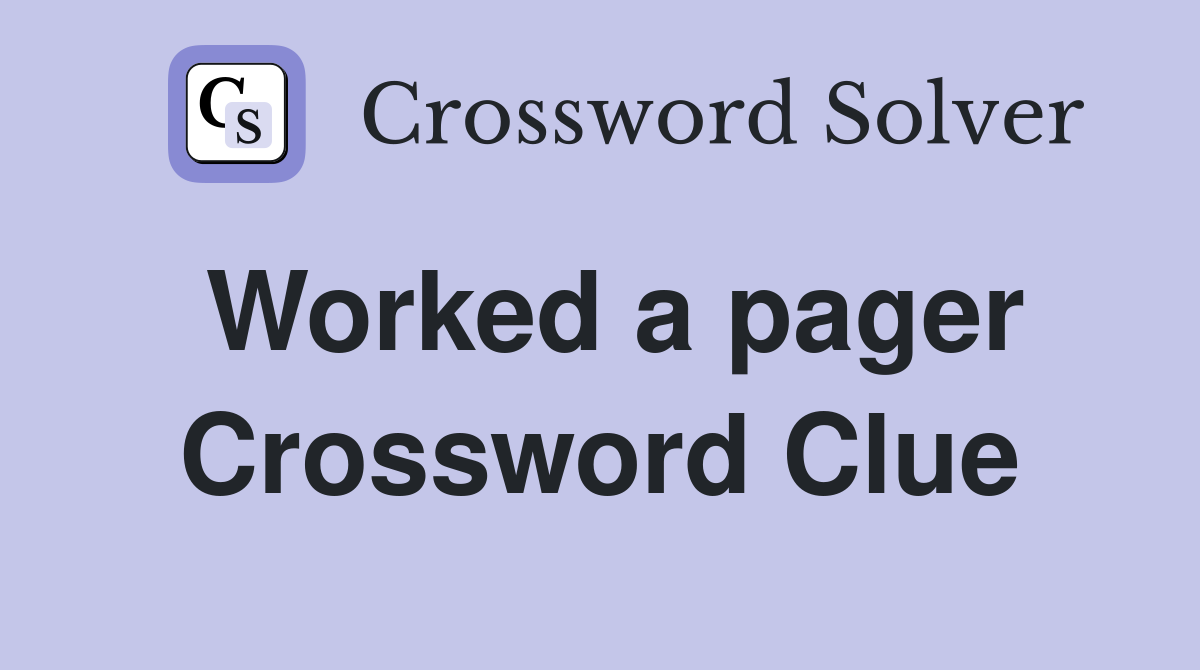 Worked a pager Crossword Clue