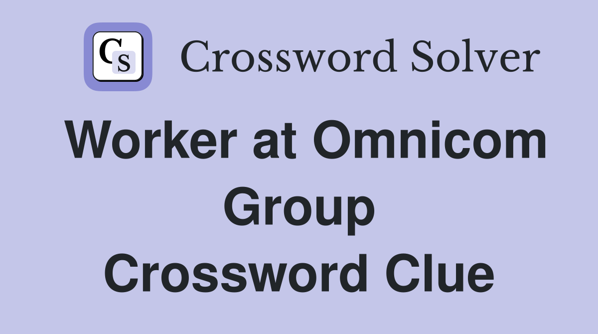Worker at Omnicom Group Crossword Clue