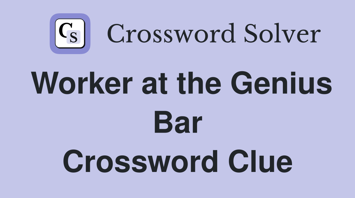 Worker at the Genius Bar Crossword Clue