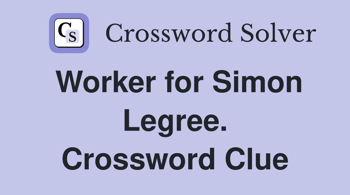 Worker for Simon Legree. Crossword Clue