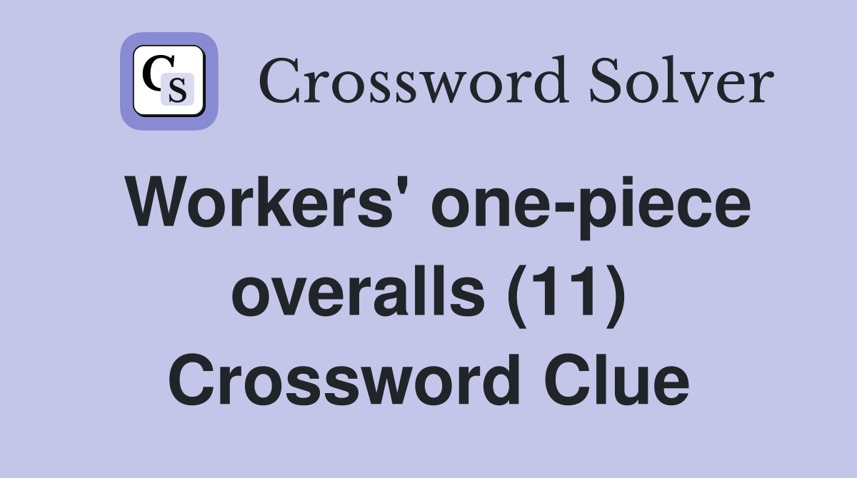 Workers' one-piece overalls (11) Crossword Clue