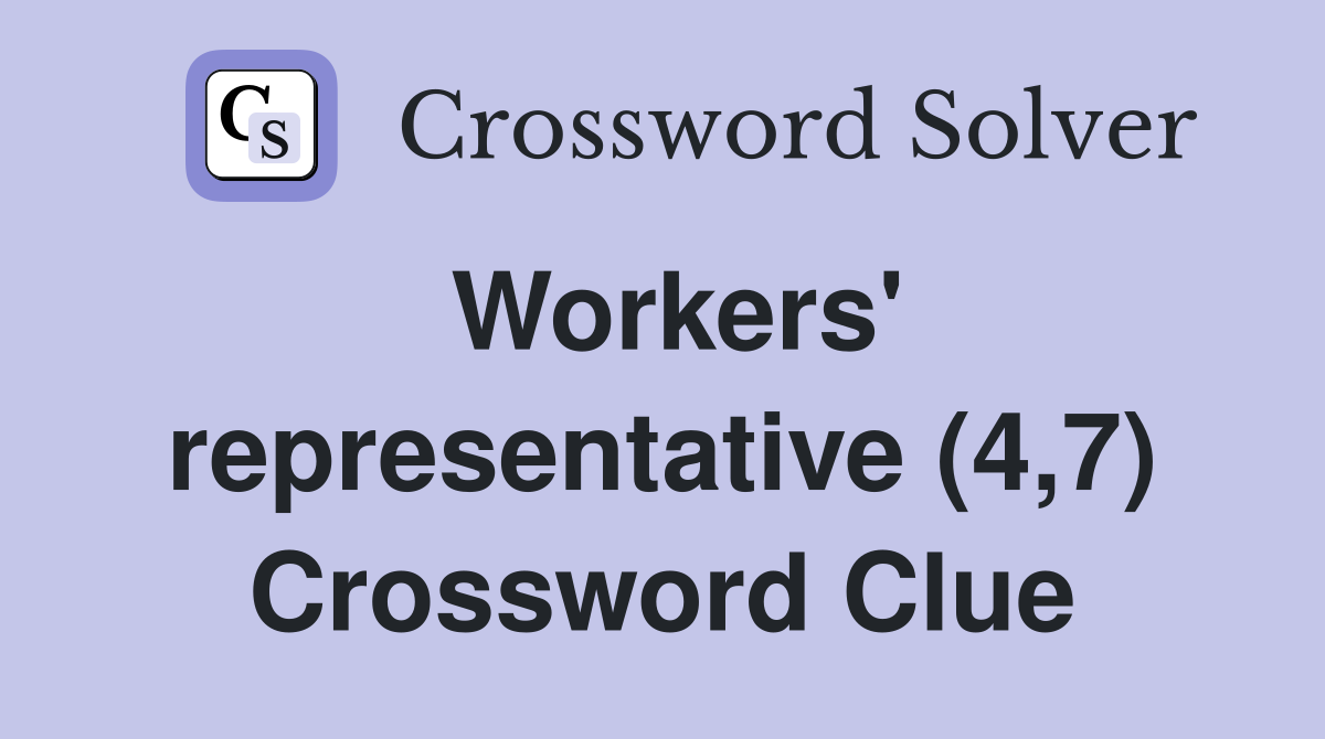 Workers' representative (4,7) Crossword Clue