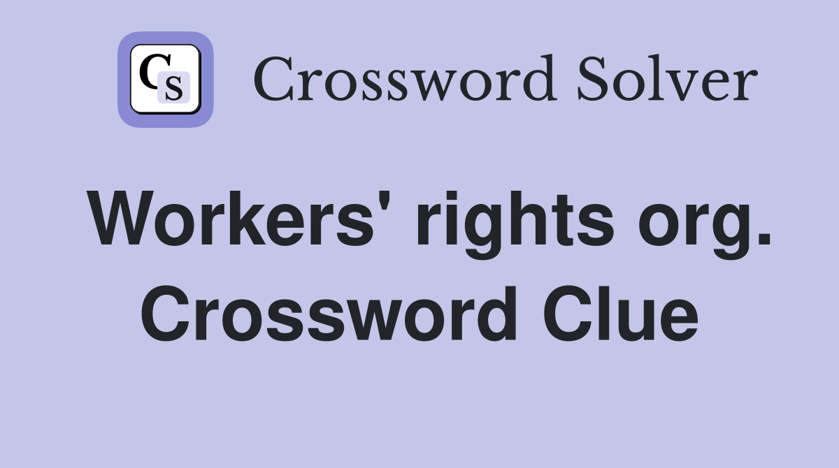 Workers' rights org. Crossword Clue