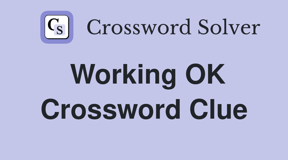 Working OK Crossword Clue
