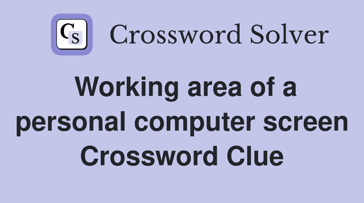 Working area of a personal computer screen Crossword Clue