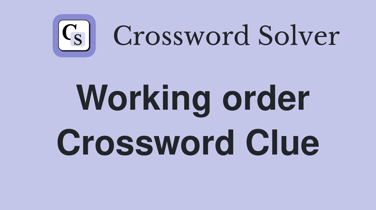 Working order Crossword Clue