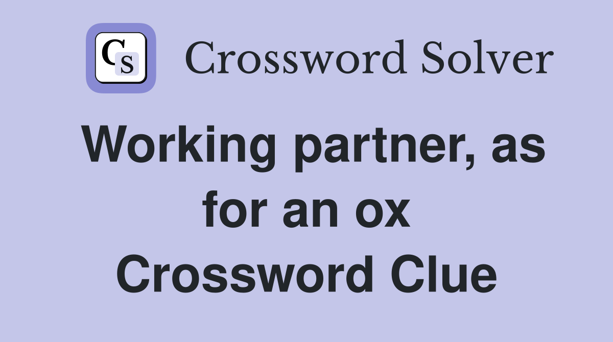 Working partner, as for an ox Crossword Clue