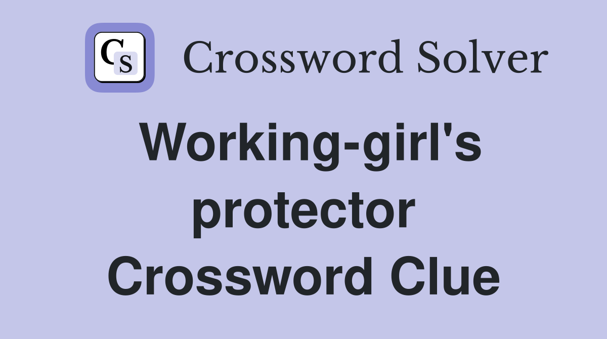 Working-girl's protector Crossword Clue
