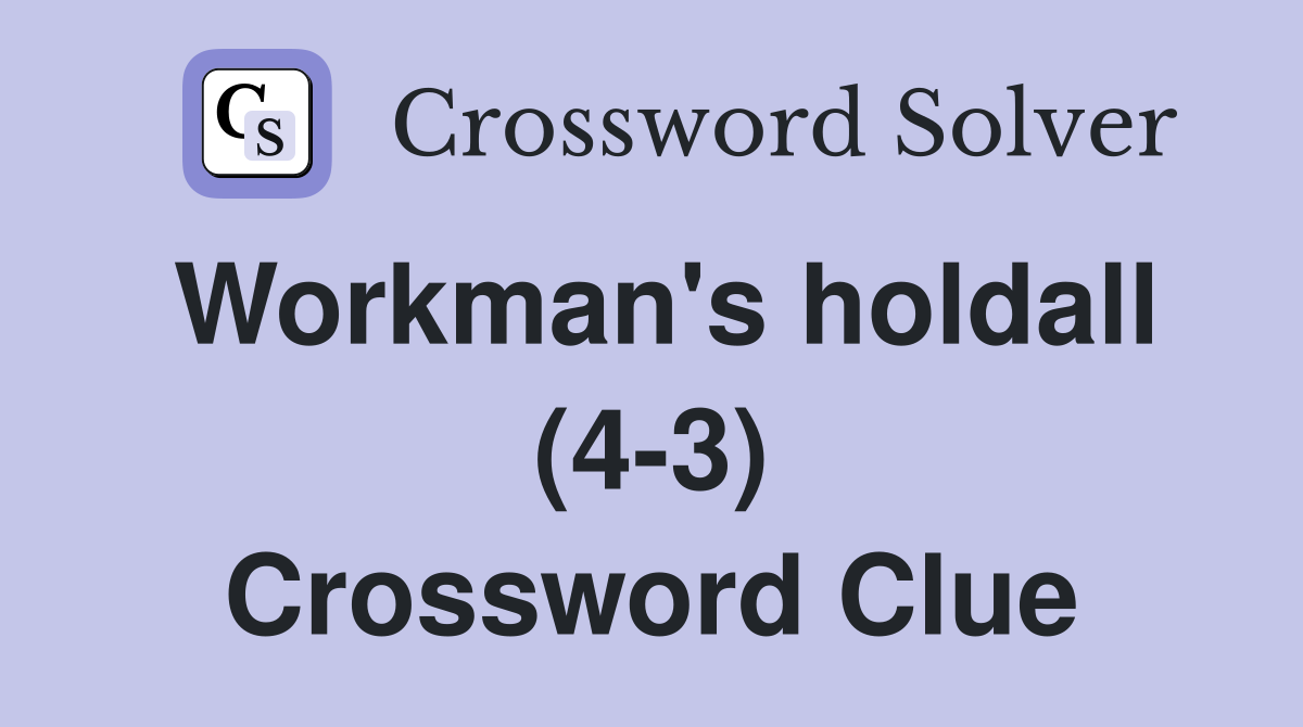 Workman's holdall (4-3) Crossword Clue