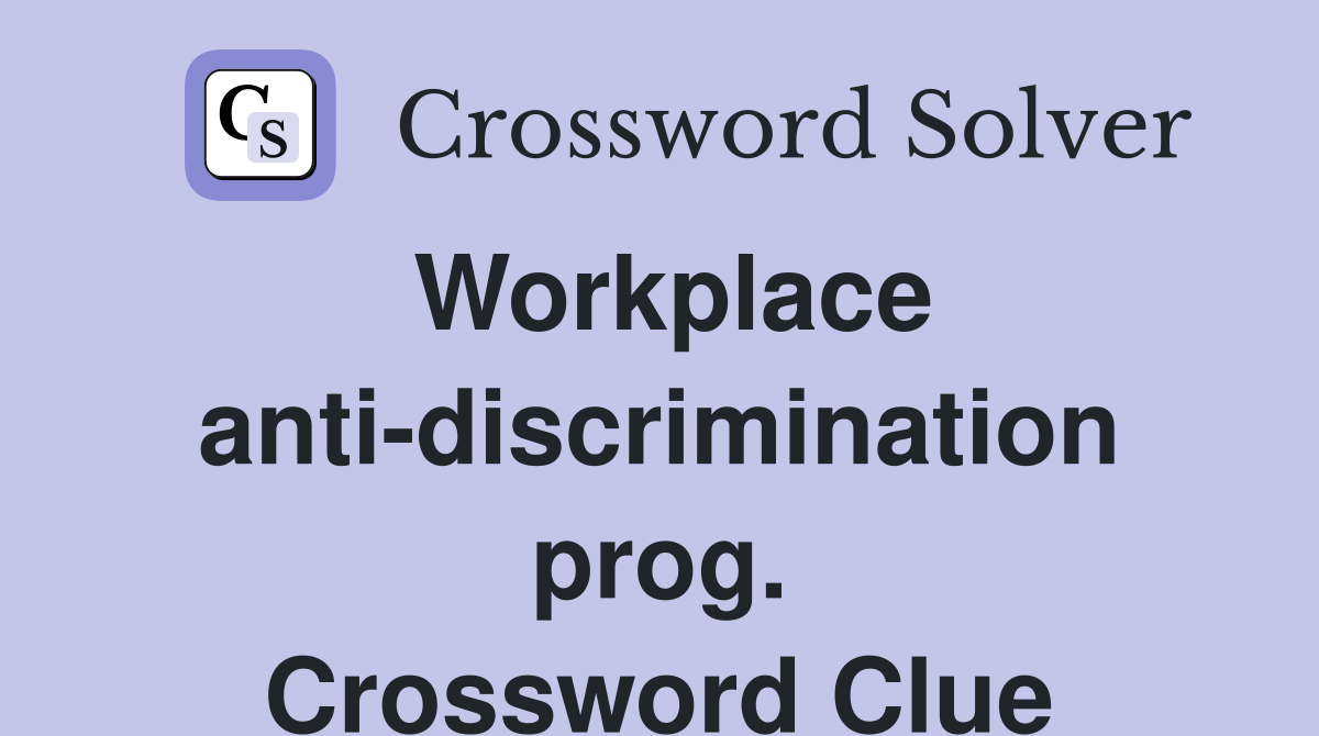 Workplace anti-discrimination prog. Crossword Clue