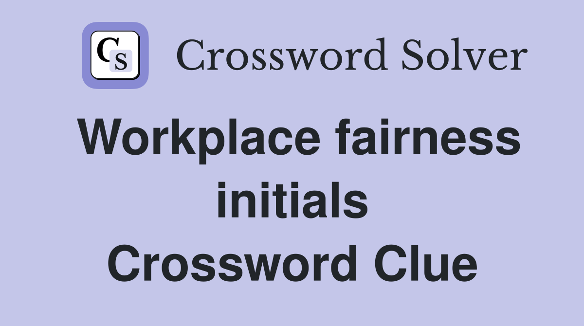 Workplace fairness initials Crossword Clue