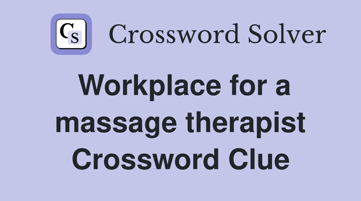 Workplace for a massage therapist Crossword Clue