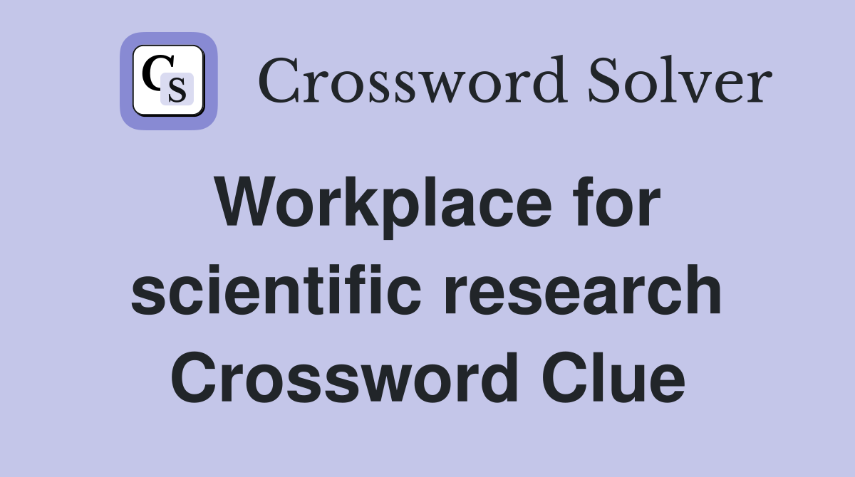 Workplace for scientific research Crossword Clue