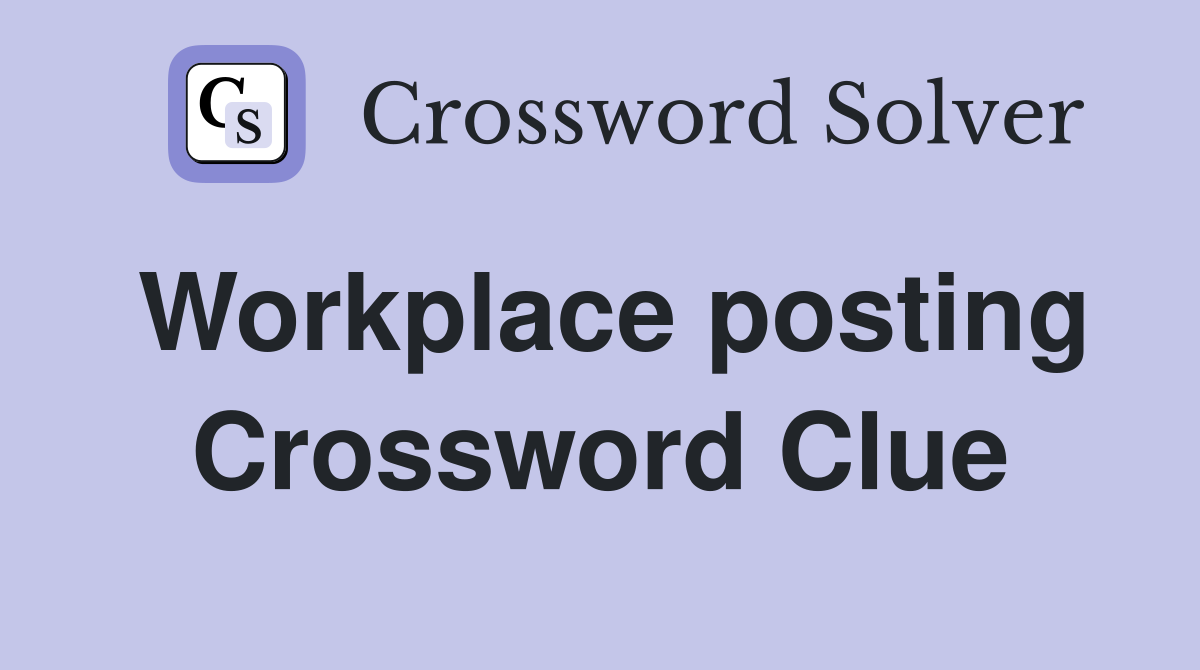 Workplace posting Crossword Clue