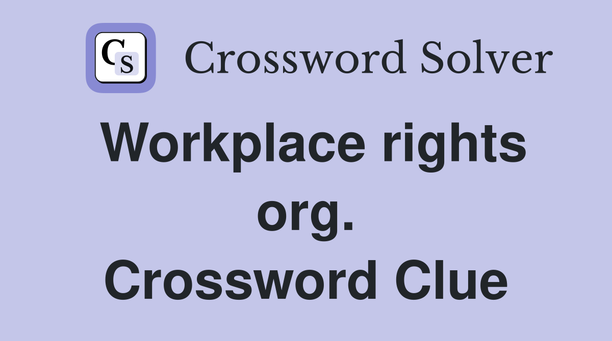 Workplace rights org. Crossword Clue