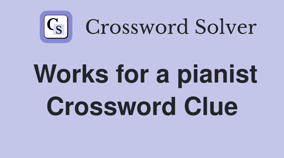Works for a pianist Crossword Clue