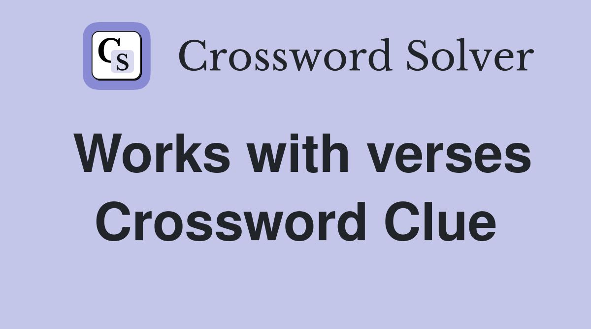 Works with verses Crossword Clue