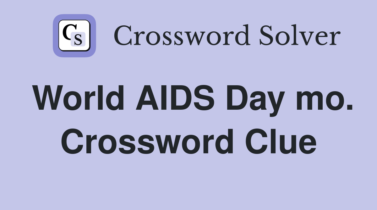 World AIDS Day mo. Crossword Clue