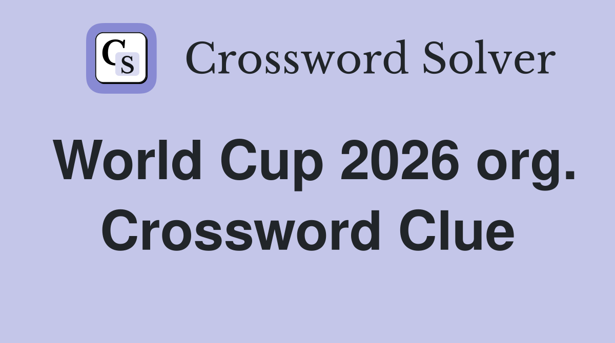 World Cup 2026 org. Crossword Clue
