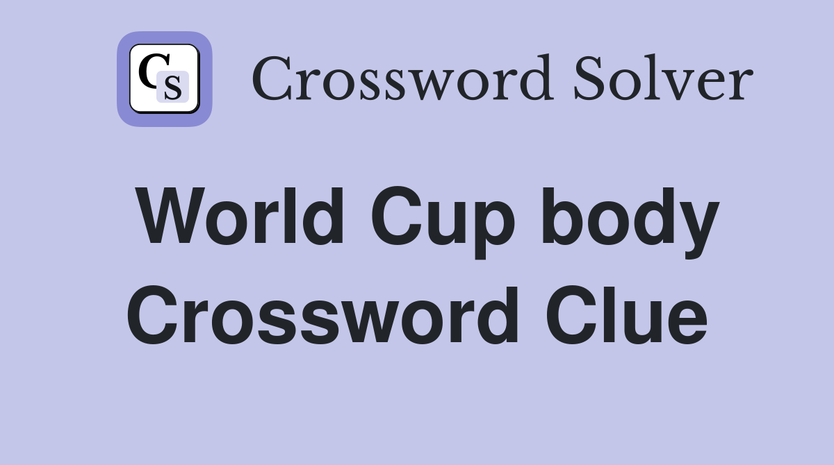 World Cup body Crossword Clue