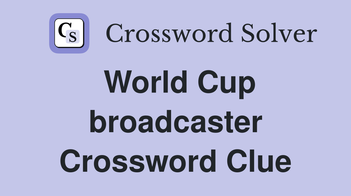 World Cup broadcaster Crossword Clue