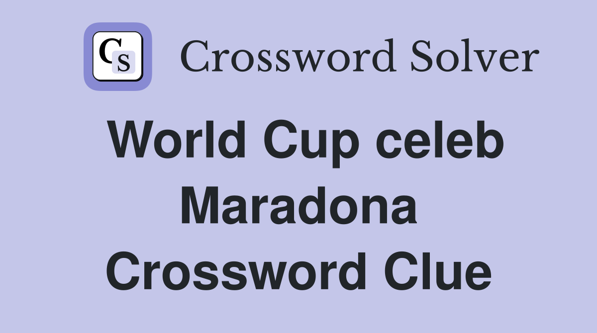 World Cup celeb Maradona Crossword Clue