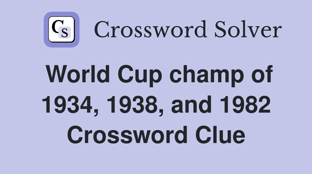 World Cup champ of 1934, 1938, and 1982 Crossword Clue
