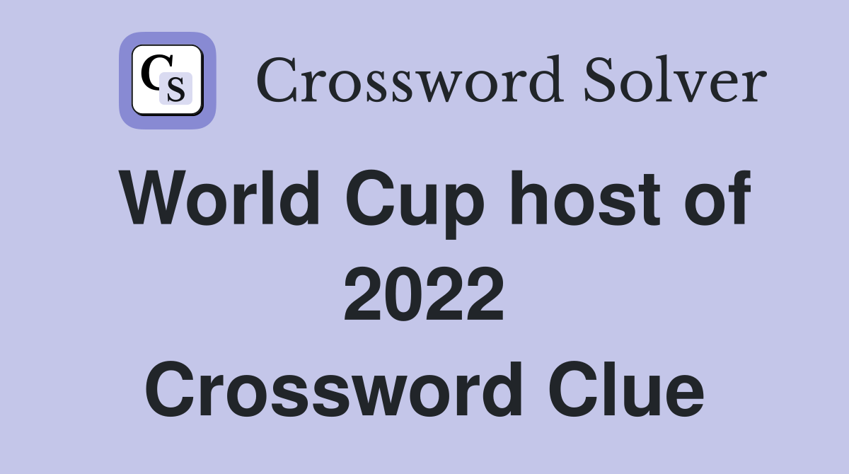 World Cup host of 2022 Crossword Clue