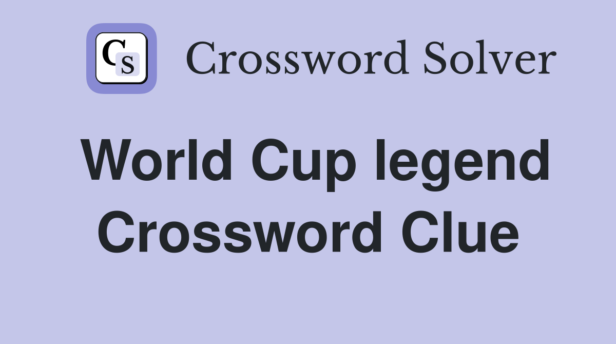 World Cup legend Crossword Clue