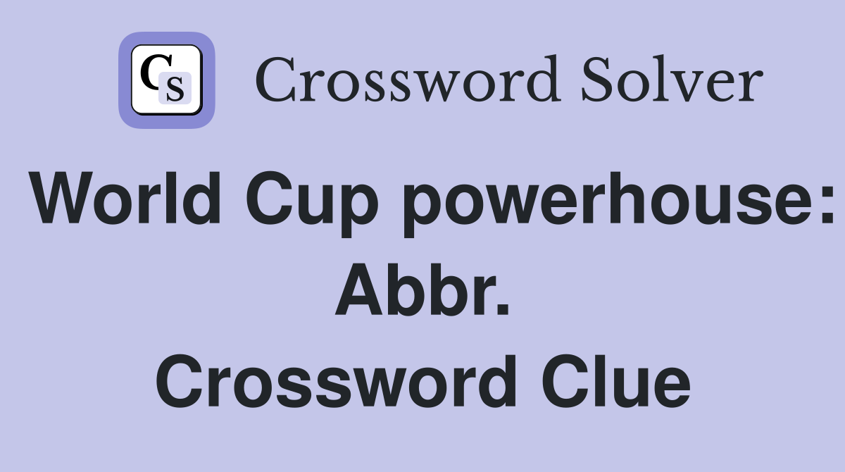 World Cup powerhouse: Abbr. Crossword Clue