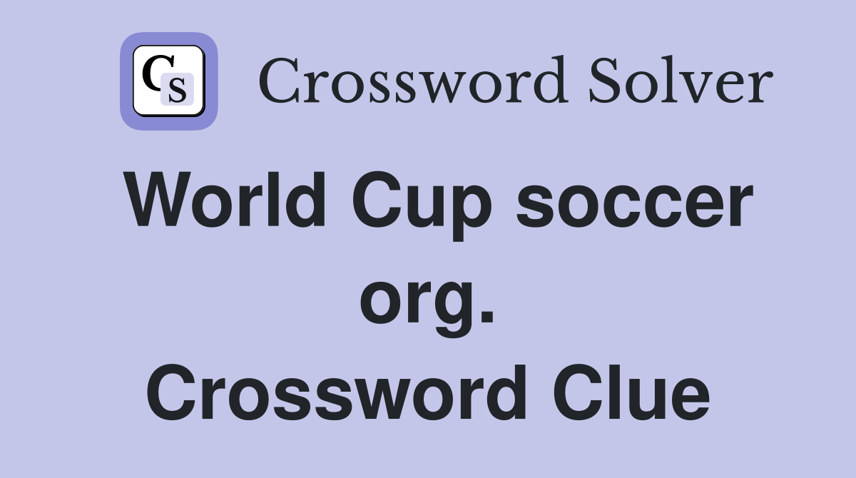 World Cup soccer org. Crossword Clue