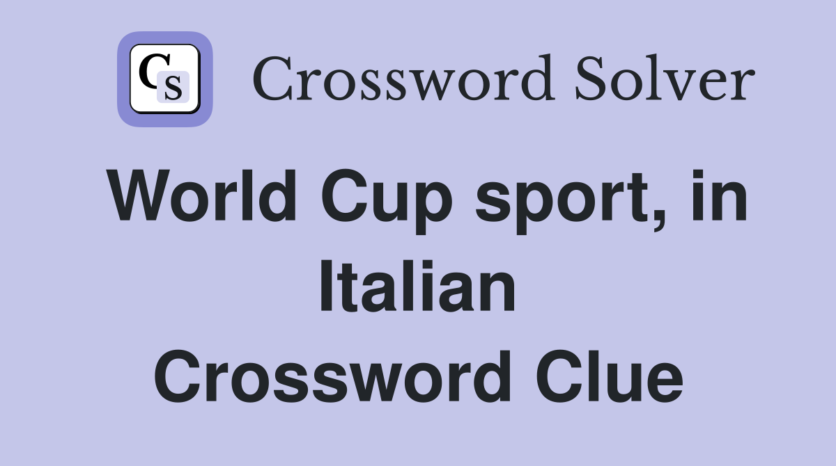 World Cup sport, in Italian Crossword Clue