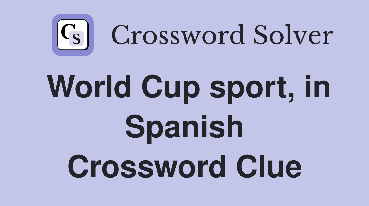 World Cup sport, in Spanish Crossword Clue