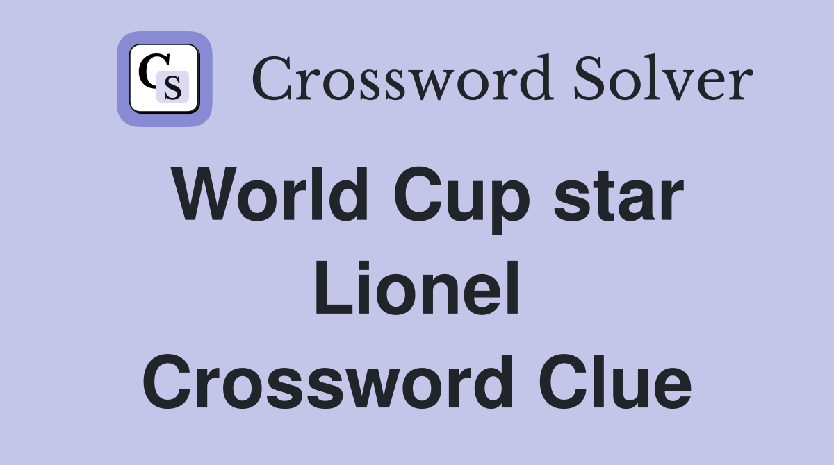 World Cup star Lionel Crossword Clue