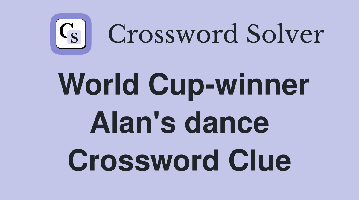 World Cup-winner Alan's dance Crossword Clue