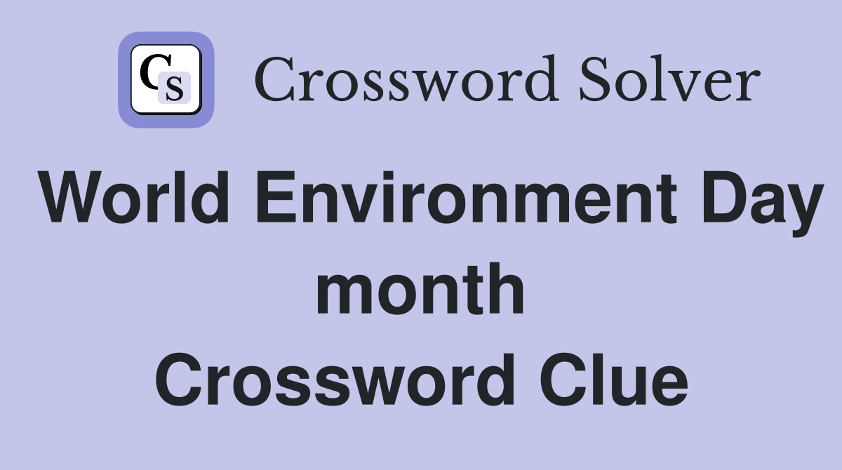 World Environment Day month Crossword Clue