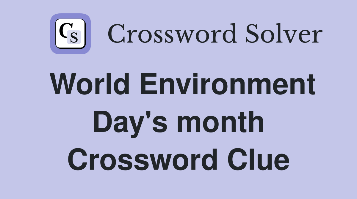 World Environment Day's month Crossword Clue