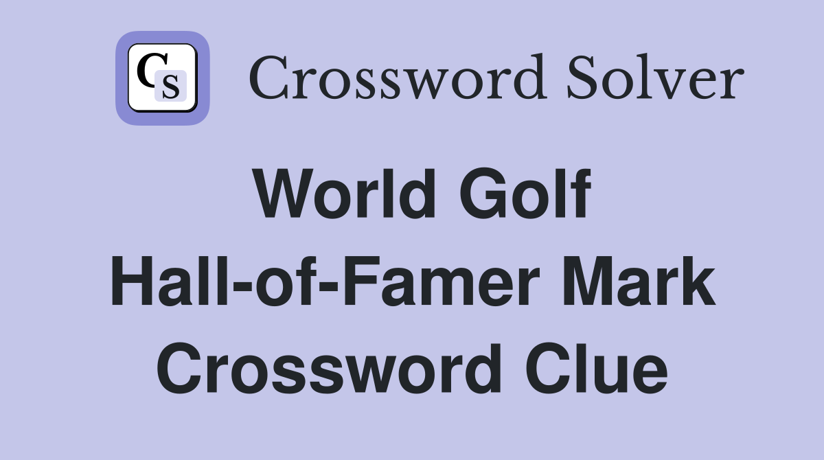 World Golf Hall-of-Famer Mark Crossword Clue