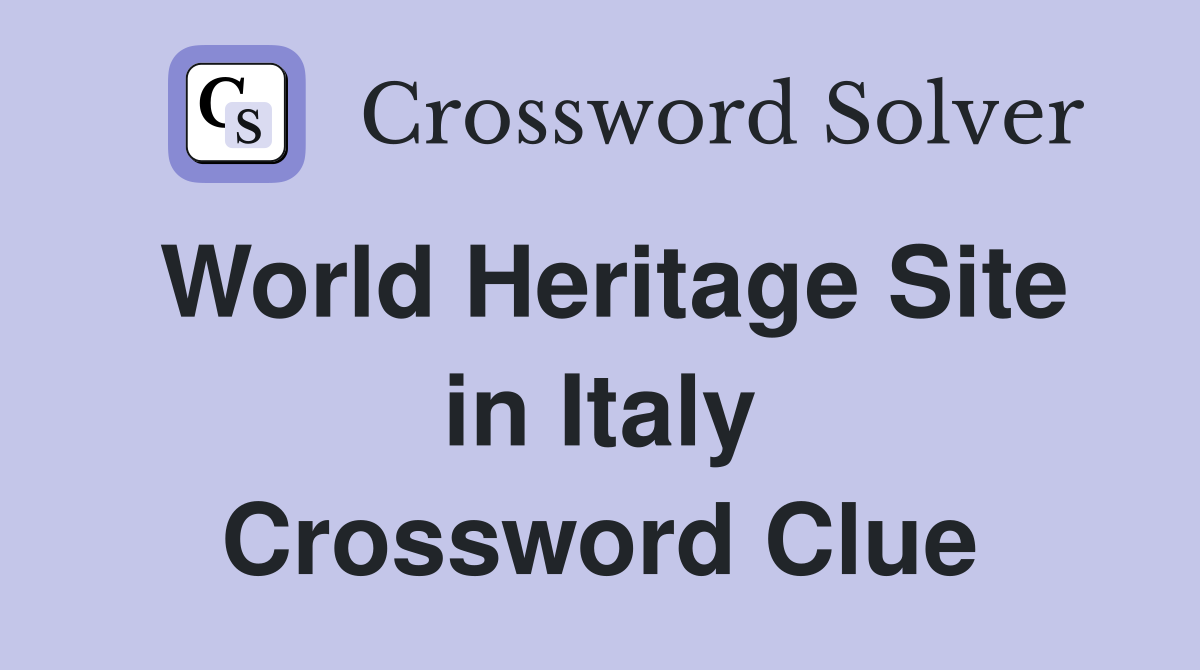 World Heritage Site in Italy Crossword Clue
