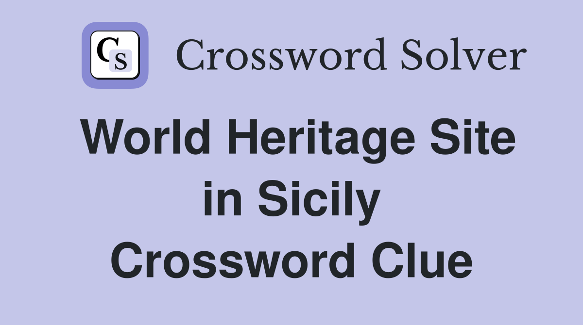 World Heritage Site in Sicily Crossword Clue
