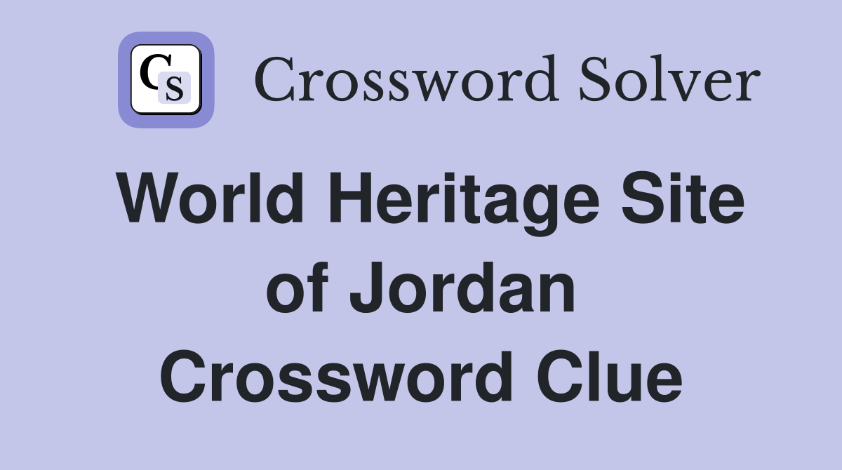 World Heritage Site of Jordan Crossword Clue