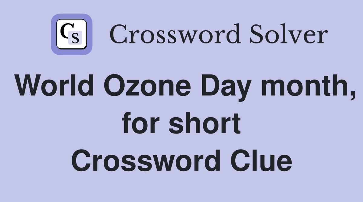World Ozone Day month, for short Crossword Clue