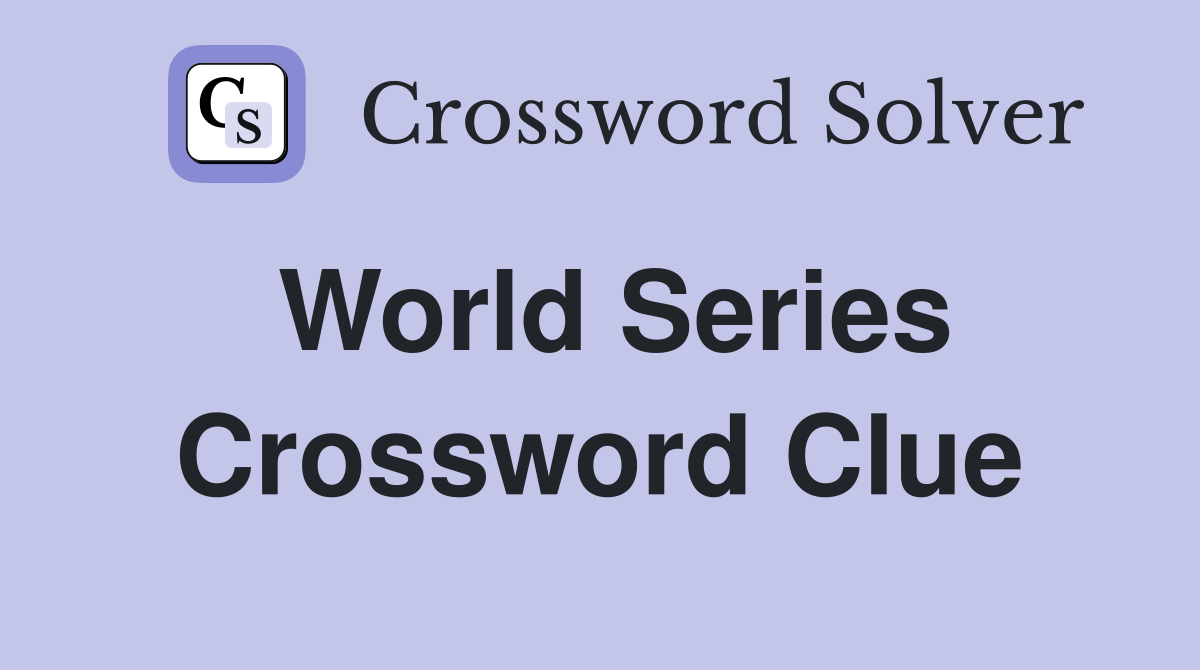 World Series Crossword Clue