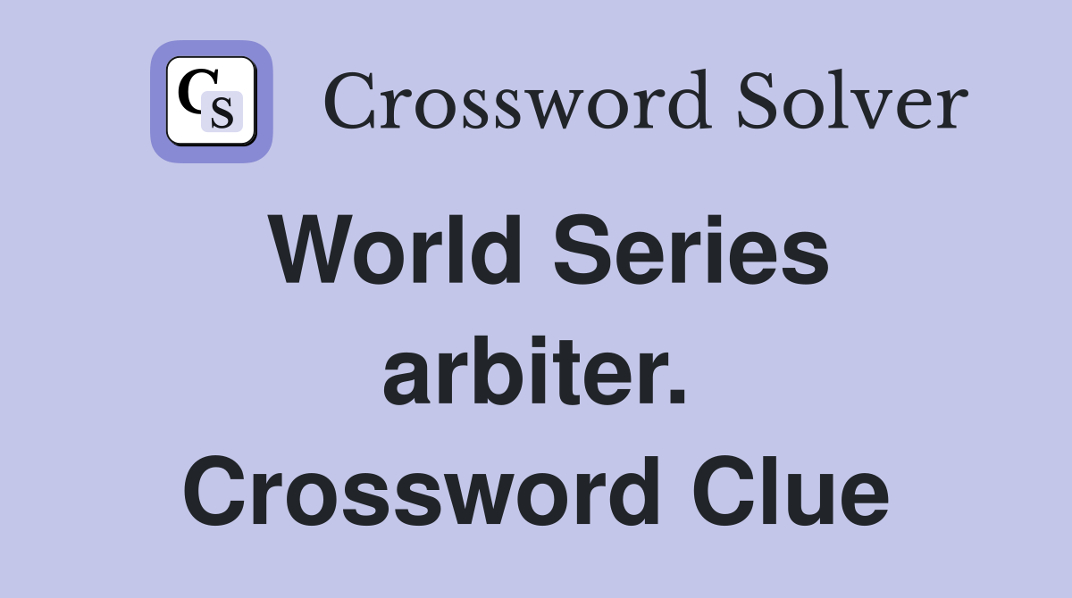 World Series arbiter. Crossword Clue