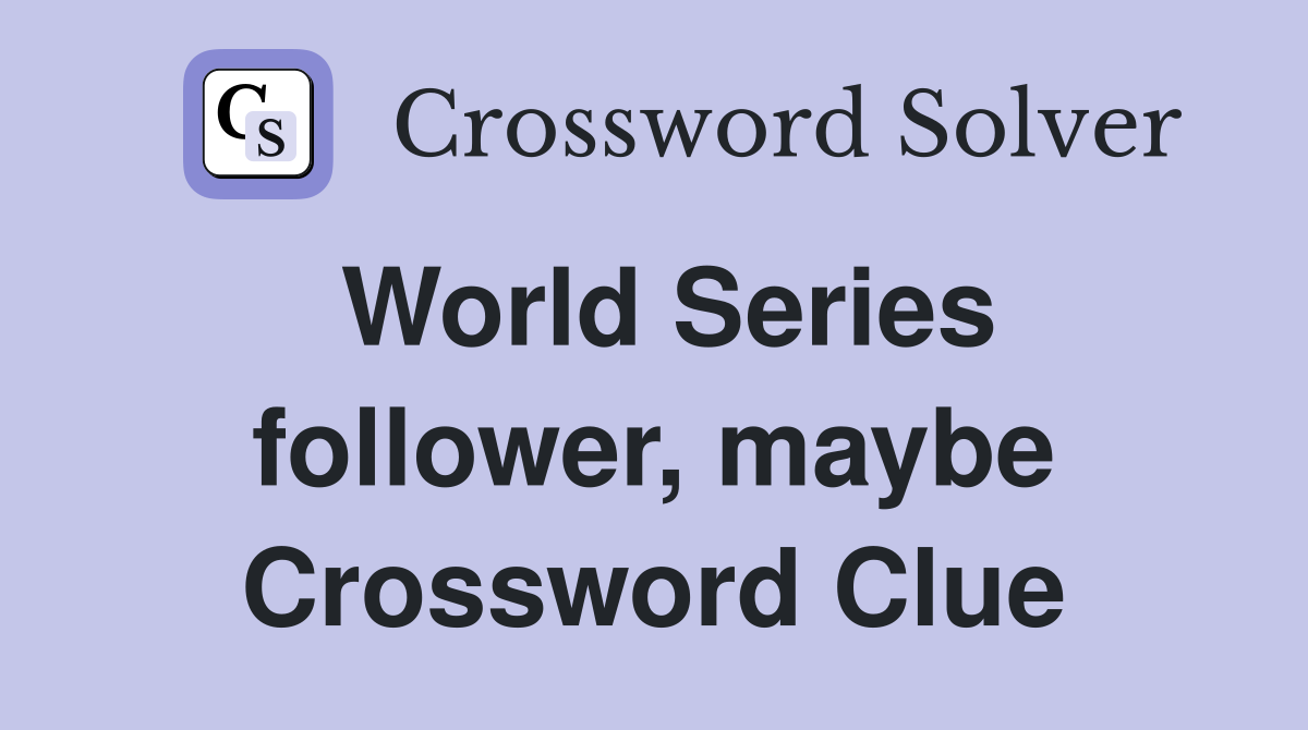 World Series follower, maybe Crossword Clue
