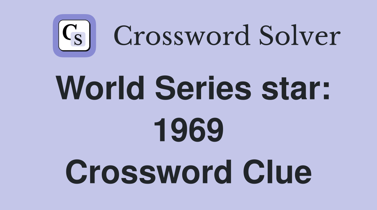 World Series star: 1969 Crossword Clue