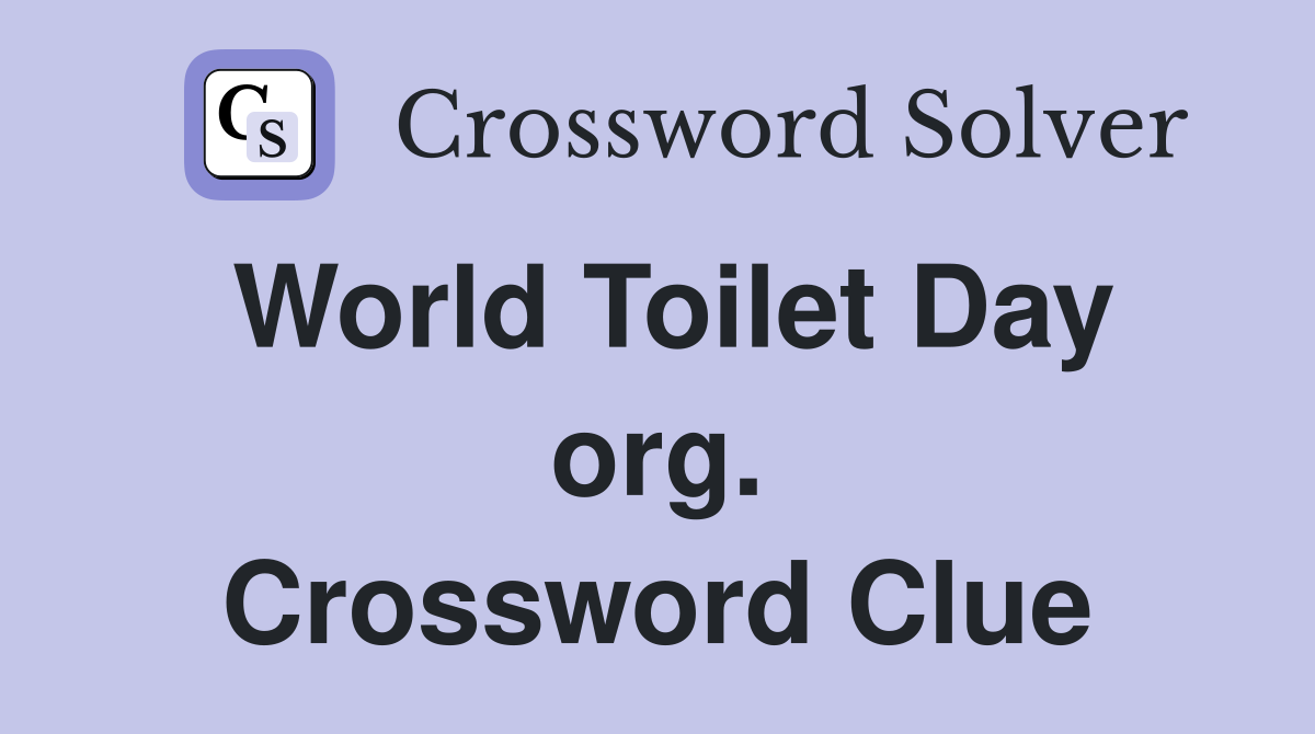 World Toilet Day org. Crossword Clue