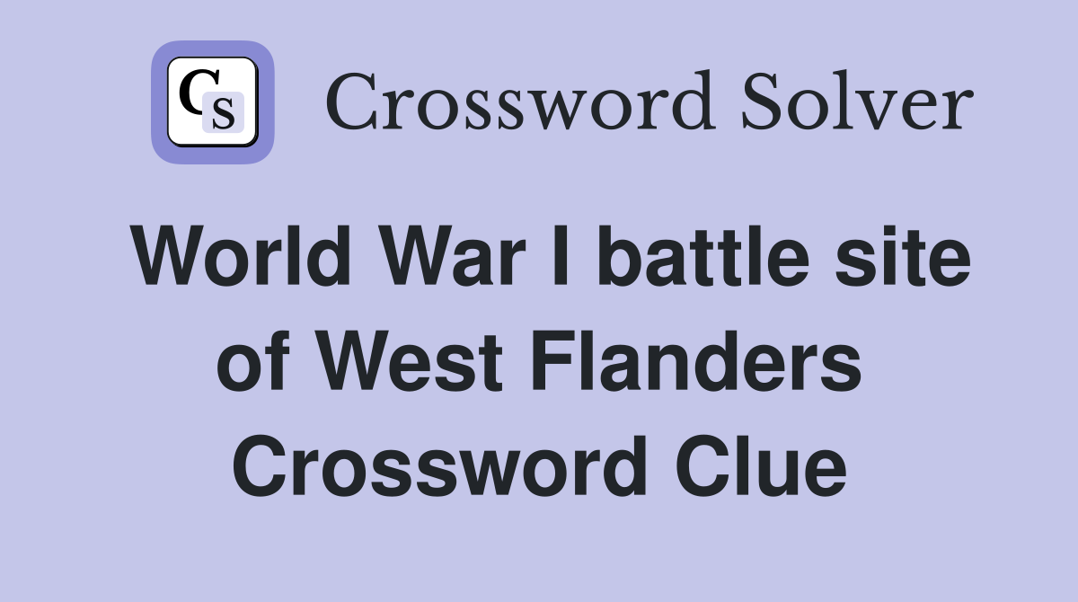 World War I battle site of West Flanders Crossword Clue